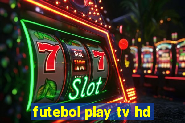 futebol play tv hd